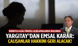 Yargıtay’dan ezber bozan karar: Yüz binlerce çalışan hakkını geri alacak!
