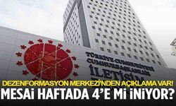 Haftada 4 gün mesai gündem olmuştu… Dezenformasyon Merkezi’nden açıklama var!