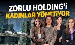Zorlu Holding'i kadınlar yönetiyor