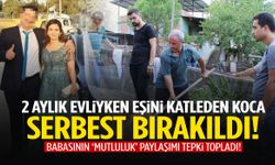 2 aylık evliyken eşini katletmişti… Katil koca tahliye edildi! Babasının paylaşımına tepkiler çığ gibi…
