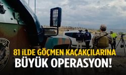 81 ilde dev operasyon! 169 organizatör, 783 kaçak göçmen yakalandı