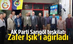 AK Parti Sarıgöl Teşkilatı Zafer Işık’ı ağırladı