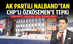 AK Partili Nalband’tan CHP’li Özkösemen’e tepki!
