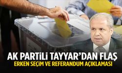 AK Partili Tayyar’dan isimden çok konuşulacak erken seçim ve referandum açıklaması! Tarih verdi…