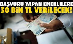 Banka açıkladı… Emeklilere 30 bin TL verilecek!