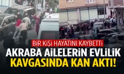 Akrabaların evlilik kavgasında ortalık kan gölüne döndü!