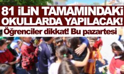 Milli Eğitim Bakanlığı duyurdu… Pazartesi günü 81 ildeki okullarda aynı şey yapılacak!