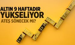 Altın 9 haftadır yükseliyor! Yükseliş duracak mı?