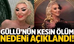 Güllü’nün kesin ölüm nedeni açıklandı!