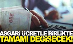 Asgari ücretle birlikte hepsi değişecek… İşte değişecek olan ödemeler!
