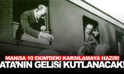 Atatürk’ün Manisa’ya gelişinin 100. yılı coşkuyla kutlanacak