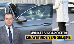 Avukat Serdar Öktem cinayetinde flaş gelişme!