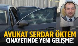 Avukat Serdar Öktem cinayetinde yeni gelişme!