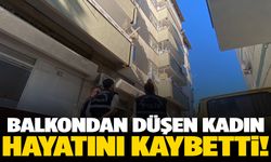 Aydın’da balkon faciası: Çamaşır asarken düşen kadın hayatını kaybetti
