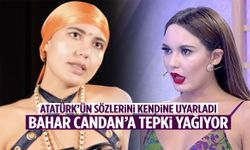 Bahar Candan’dan skandal paylaşım! Atatürk’ün sözlerini kendine uyarladı