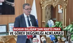 Başkan Balaban’dan kripto para ve görev değişikliği açıklaması