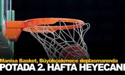 Basketbol Süper Ligi’nde 2. hafta heyecanı başlıyor… Manisa Basket Pazar günü parkeye çıkacak
