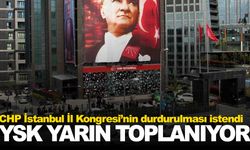 CHP İstanbul İl Kongresi’nin durdurulması istendi… YSK yarın toplanıyor