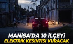Çift haneye ulaştı! Manisa’da 10 ilçeyi elektrik kesintisi vuracak