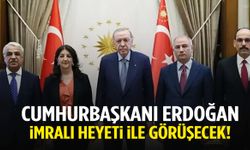 Cumhurbaşkanı Erdoğan İmralı heyeti ile görüşecek! Tarih belli oldu…