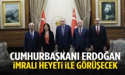 Cumhurbaşkanı Erdoğan yarın İmralı heyeti ile görüşecek!