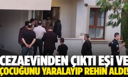 Cezaevinden çıktı ailesini rehin aldı!