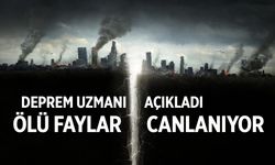 Deprem uzmanı açıkladı! Ölü faylar canlanıyor...