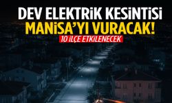 Dev elektrik kesintisi Manisa’yı vuracak! Kesinti yaşayacak 10 ilçe tek tek açıklandı…