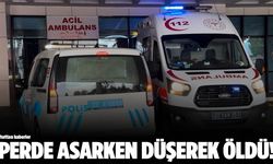 Perde asarken düşen kadın hayatını kaybetti