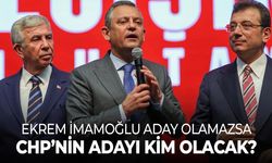Ekrem İmamoğlu aday olamazsa CHP’nin adayı kim olacak?