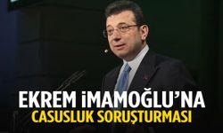 Ekrem İmamoğlu'na casusluk soruşturması!