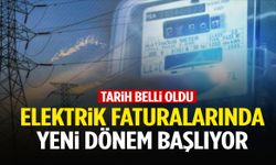 Elektrik faturalarında yeni dönem başlıyor! Tarih belli oldu…