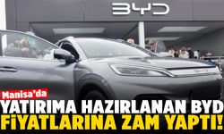 Manisa’da yatırıma hazırlanan BYD Türkiye’de zam furyasına katıldı!