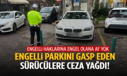 Engelli haklarına engel olana af yok! Manisa’da 98 sürücüye ceza yağdı…