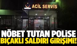 Nöbet tutan polise bıçaklı saldırı