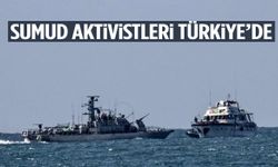 İsrail’in alıkoyduğu Türk aktivistler İstanbul’da!
