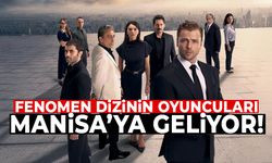 Fenomen Dizinin Oyuncuları Manisa'ya Geliyor