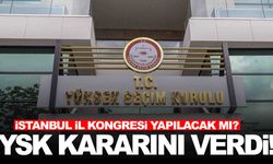 YSK’dan CHP İstanbul il kongresi kararı!