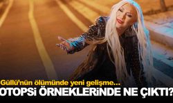 Güllü’nün ölümünde yeni gelişme… Otopsi örneklerinde ne çıktı?