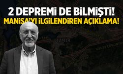 Kütahya ve Marmara depremlerini bilmişti! Manisa'yı ilgilendiren uyarı geldi...