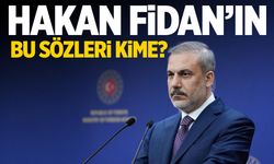 Hakan Fidan'ın bu sözleri kime?