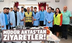 Müdür Aktaş’tan okul ziyaretleri