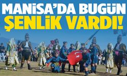 İlk kez düzenlendi… Manisa’da bugün şenlik vardı!