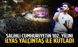 İlyas Yalçıntaş Salihli’yi coşturdu
