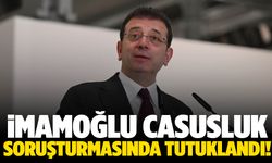 Ekrem İmamoğlu ‘Siyasal Casusluk’ suçundan tutuklandı
