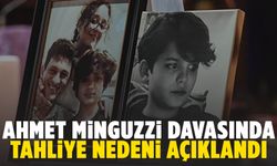 Ahmet Minguzzi davasında tahliye nedeni açıklandı