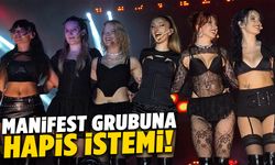 Manifest grubuna hapis istemi!