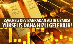 İsviçreli dev bankadan altın uyarısı: Yükseliş daha hızlı gelebilir