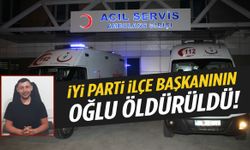 Restoranda silahlı kavga: İYİ Parti ilçe başkanının oğlu hayatını kaybetti