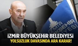 İzmir Büyükşehir Belediyesi yolsuzluk davasında ara karar… 3 kişi tahliye edildi!